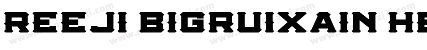 reeji bigruixain heavygbv10 Regula字体转换